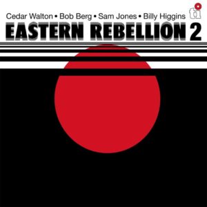 Cedar Walton ・ Bob Berg ・ Sam Jones ・ Billy Higgins – Eastern Rebellion 2