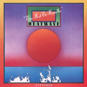 Heatwave – Too Hot To Handle