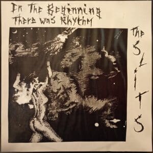 The Slits / Delta 5 / The Pop Group – In The Beginning There Was Rhythm / Anticipation / Where There's A Will...