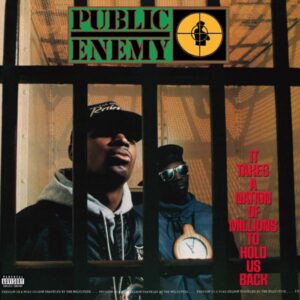 Public Enemy – It Takes A Nation Of Millions To Hold Us Back
