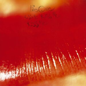 The Cure – Kiss Me Kiss Me Kiss Me