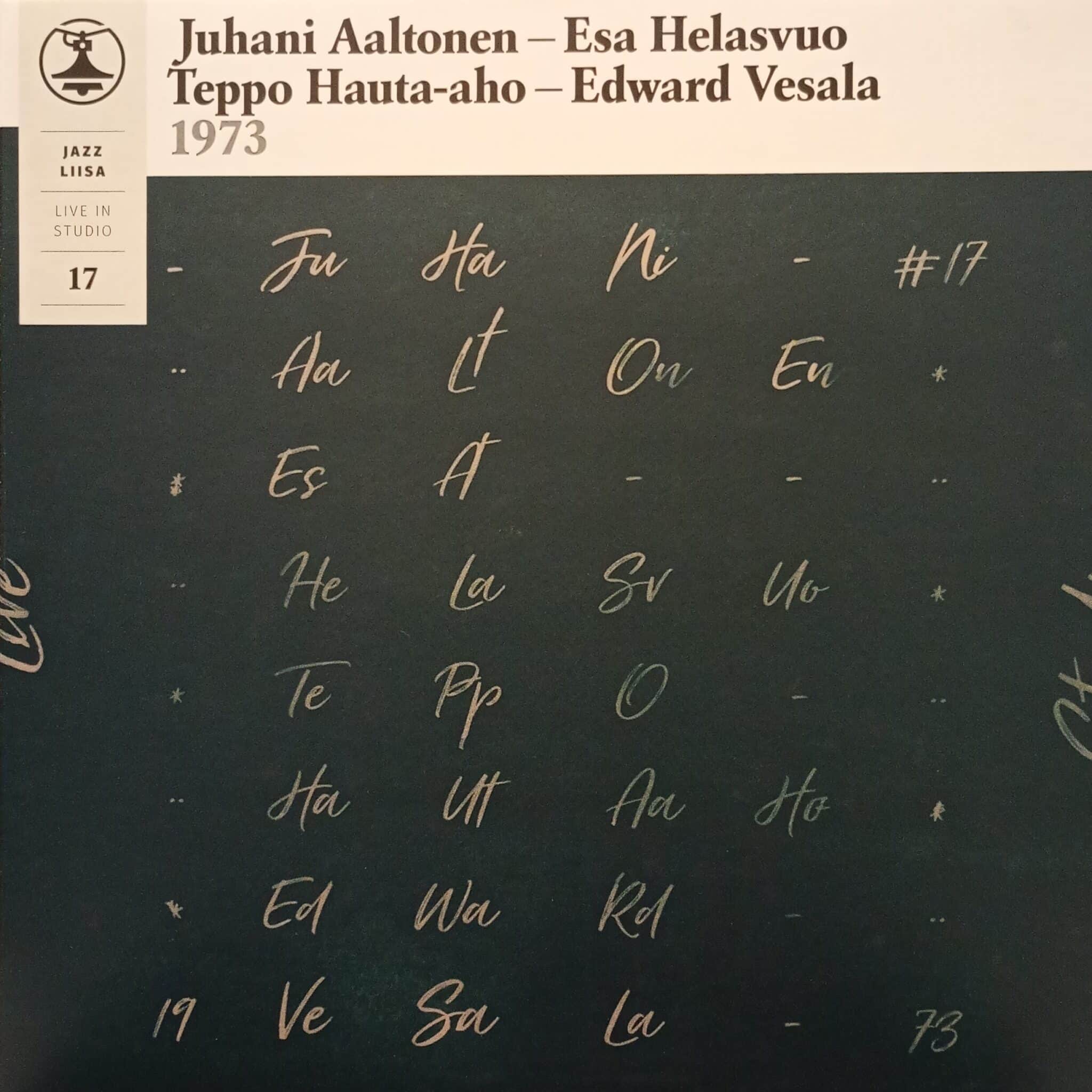 Juhani Aaltonen, Esa Helasvuo, Teppo Hauta-aho, Edward Vesala – Jazz Liisa 17