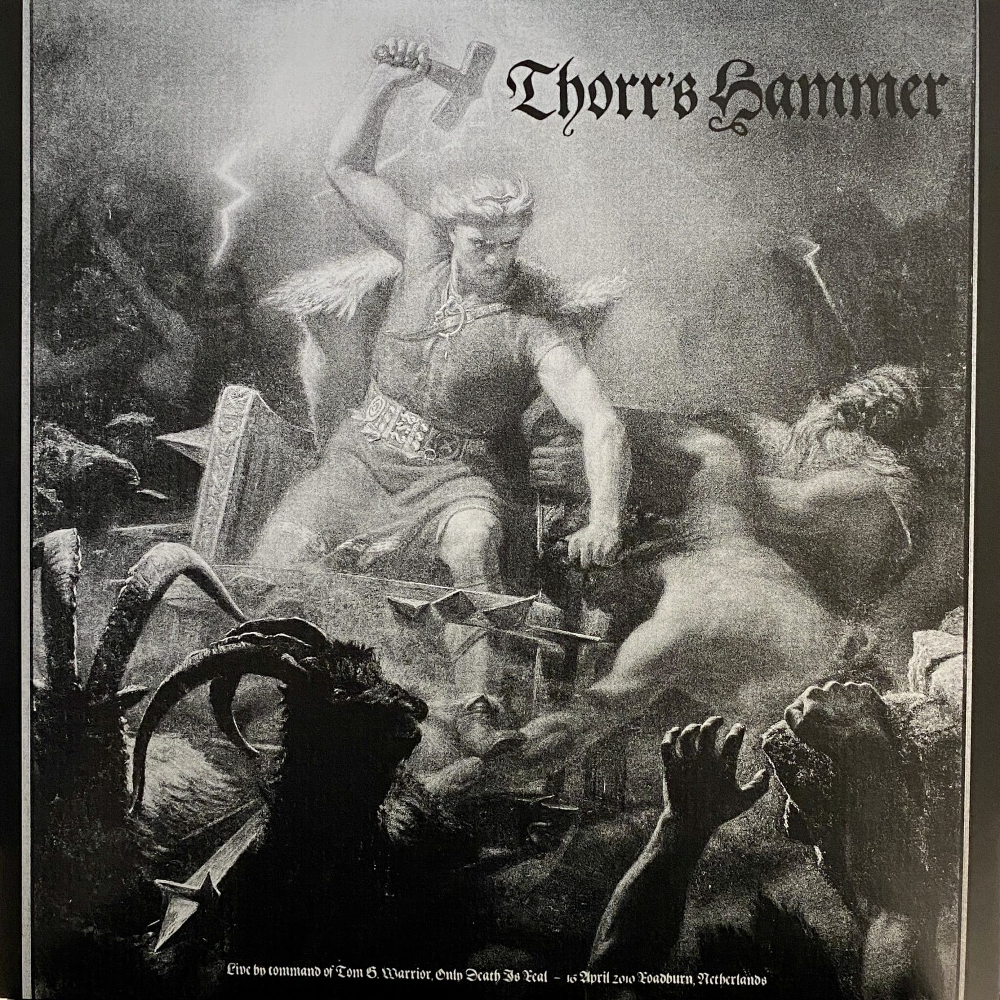 Thorr's Hammer – Live By Command Of Tom G. Warrior, Only Death Is Real - 16 April 2010 Roadburn, Netherlands