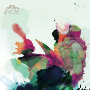 Mary Halvorson – Amaryllis & Belladonna
