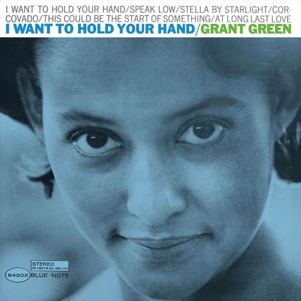 Grant Green – I Want To Hold Your Hand