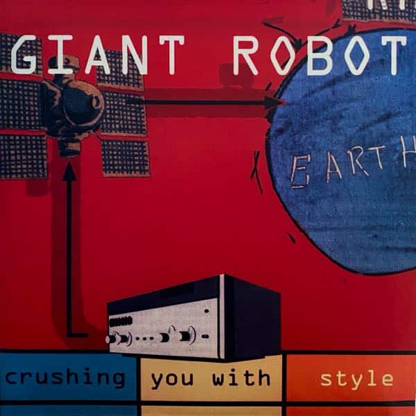 Giant Robot – Crushing You With Style