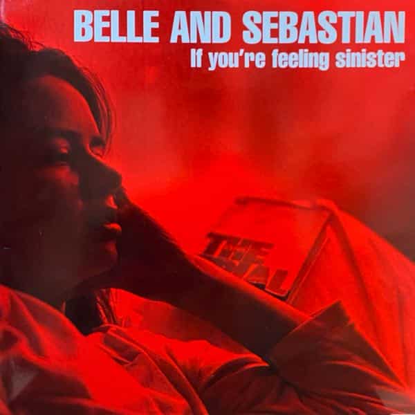 Belle And Sebastian – If You're Feeling Sinister