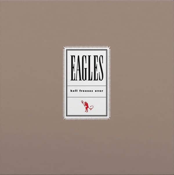 Eagles – Hell Freezes Over