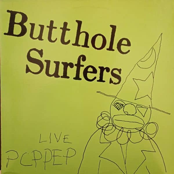 Butthole Surfers – Live PCPPEP