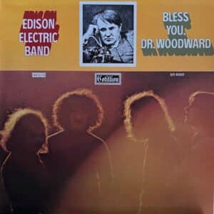 Edison Electric Band – Bless You, Dr. Woodward
