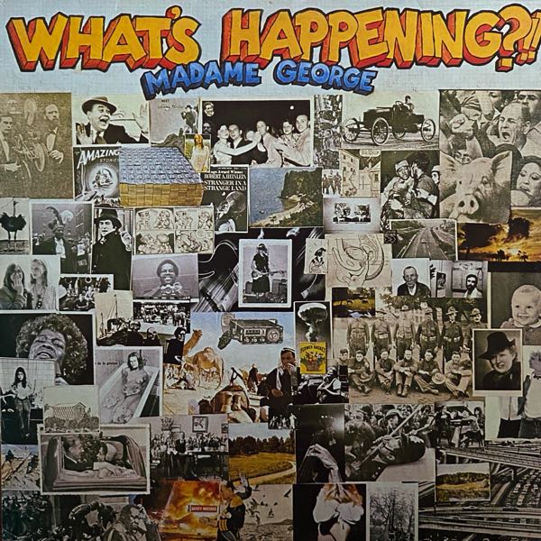 Madame George – What's Happening?