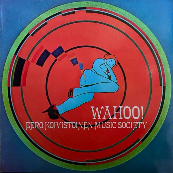 Eero Koivistoinen Music Society – Wahoo!