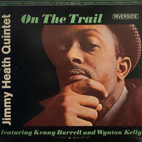 Jimmy Heath Quintet feat. Kenny Burrell and Wynton Kelly – On The Trail