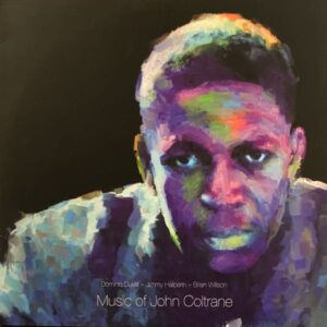 Dominic Duval / Jimmy Halperin / Brian Willson ‎– Music Of John Coltrane