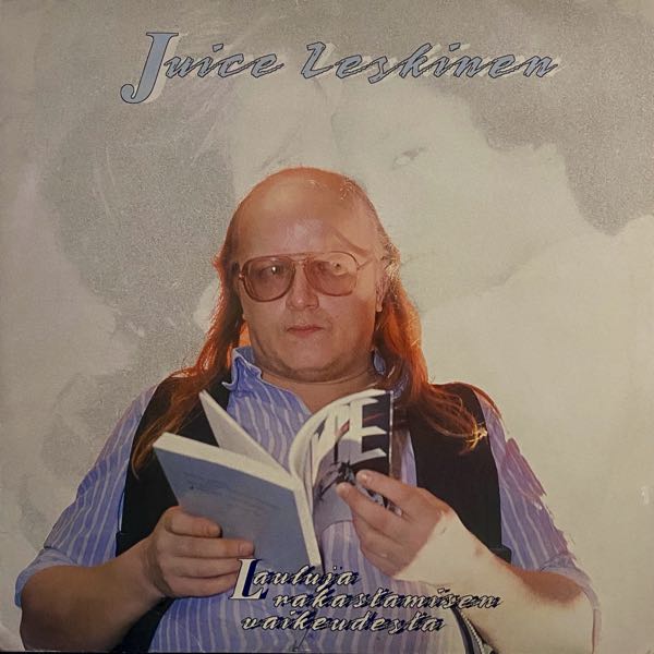 Juice Leskinen – Lauluja Rakastamisen Vaikeudesta