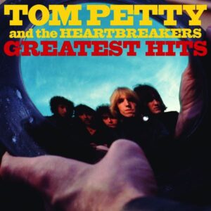 Tom Petty And The Heartbreakers – Greatest Hits