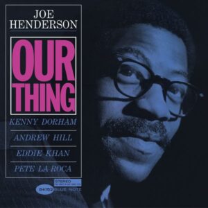 Joe Henderson – Our Thing