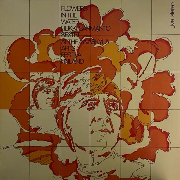 Heikki Sarmanto Sextet – Flowers In The Water