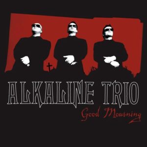 Alkaline Trio – Good Mourning