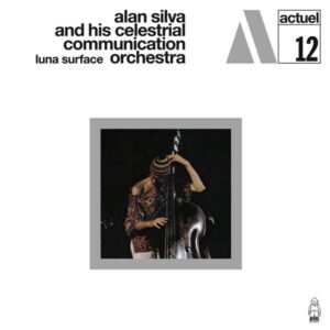 Alan Silva And His Celestrial Communication Orchestra – Luna Surface