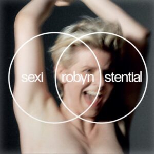 Robyn – Sexistential