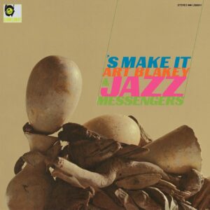 Art Blakey & The Jazz Messengers – 'S Make It