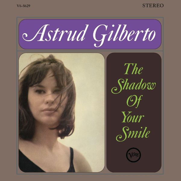 Astrud Gilberto – The Shadow Of Your Smile