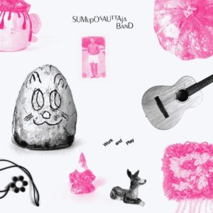 Sumuposauttaja Band – Work and Play