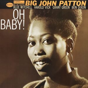 Big John Patton – Oh Baby!