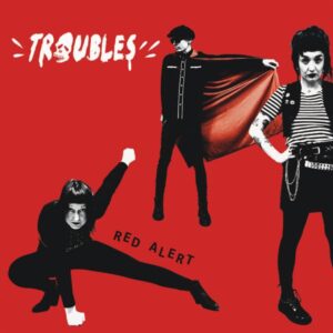 Troubles – Red Alert