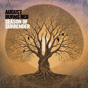 August Burns Red –  Season of Surrender