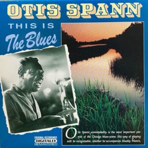 Otis Spann – This Is The Blues