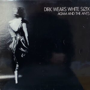 Adam And The Ants – Dirk Wears White Sox