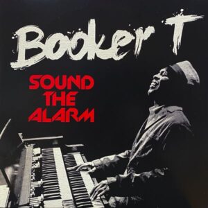 Booker T – Sound The Alarm