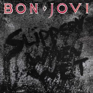 Bon Jovi – Slippery When Wet