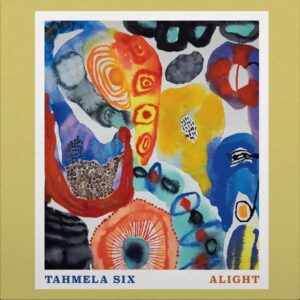Tahmela Six – Alight