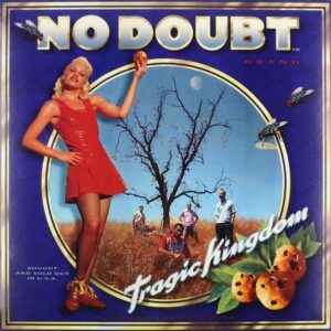 No Doubt – Tragic Kingdom