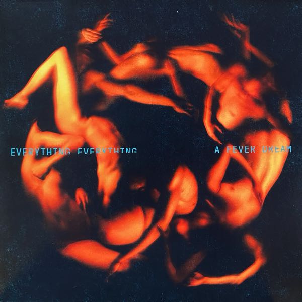 Everything Everything – A Fever Dream