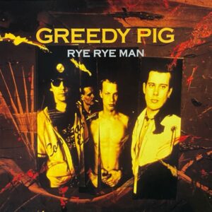 Greedy Pig – Rye Rye Man