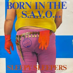 Sleepy Sleepers – Born In The S.A.V.O...