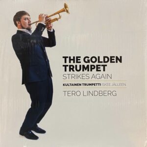 Tero Lindberg – The Golden Trumpet Strikes Again = Kultainen Trumpetti Iskee Jälleen