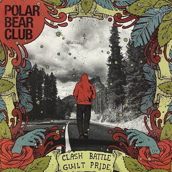 Polar Bear Club – Clash Battle Guilt Pride