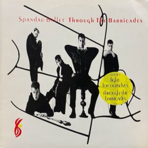 Spandau Ballet – Through The Barricades
