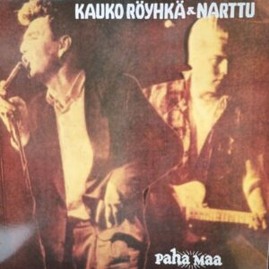 Kauko Röyhkä & Narttu – Paha Maa