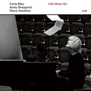 Carla Bley / Andy Sheppard / Steve Swallow – Life Goes On