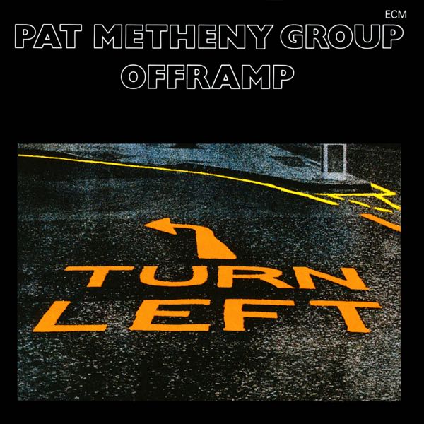 Pat Metheny Group – Offramp