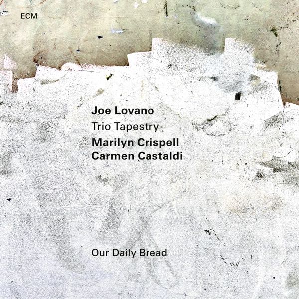 Joe Lovano / Trio Tapestry – Our Daily Bread