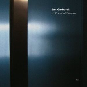 Jan Garbarek – In Praise Of Dreams