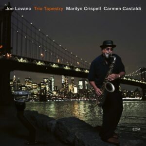 Joe Lovano, Marilyn Crispell, Carmen Castaldi – Trio Tapestry