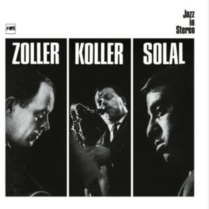 Attila Zoller, Hans Koller & Martial Solal – Zoller Koller Solal